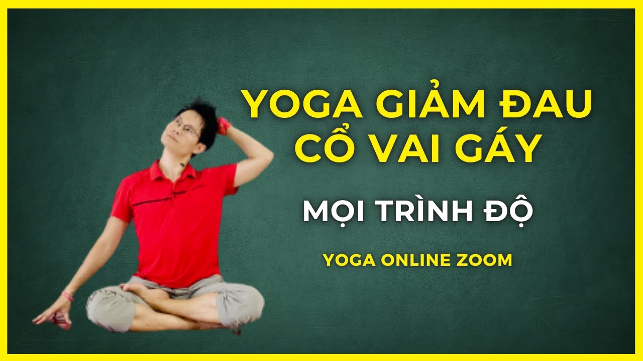 Yoga Giảm Đau Cổ Vai Gáy - Mọi Trình Độ | Đặng Kim Ba Yoga Trị Liệu